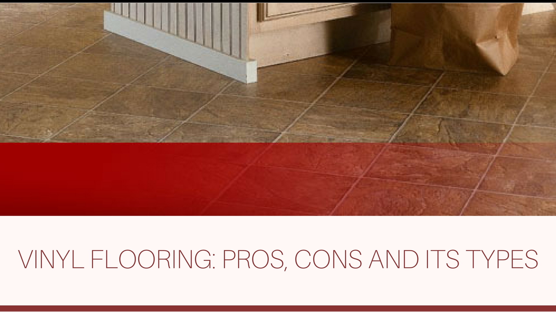 Pros & Cons of Vinyl Flooring and Its Types ArticleCube